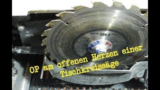 OP am offenen Herzen Reparatur der Tischkreissäge [upl. by Ahsrats238]