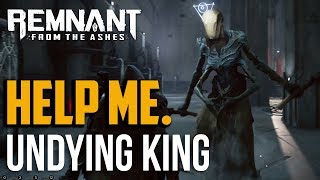 Remnant from the Ashes  How to Beat Undying King Boss [upl. by Salisbarry419]