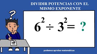 CÓMO DIVIDIR POTENCIAS CON EL MISMO EXPONENTE FÁCIL Y RÁPIDO [upl. by Aissert]