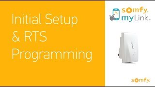 Somfy myLink™ Initial Setup and RTS Programming [upl. by Channa]