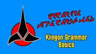 Klingon Grammar Explained  Klingon for Humans [upl. by Dazraf445]