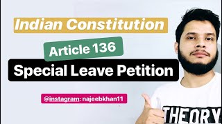 Article 136 Indian Constitution  Special Leave Petition SLP [upl. by Ulrikaumeko]