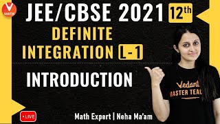 Definite Integration L1  Introduction  Class 12  JEE Main Maths  JEE Main 2021  Vedantu [upl. by Ytsirhc]