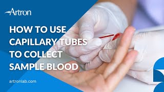 How to use Capillary Tubes to collect sample blood  Artron Laboratories [upl. by Wing694]