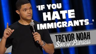 quotIf You Hate Immigrantsquot  TREVOR NOAH watch Son of Patricia on Netflix [upl. by Krever]