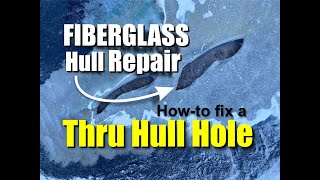 Fiberglass Hull Repair Easy Fix for Thru Hull Holes [upl. by Anitnauq890]