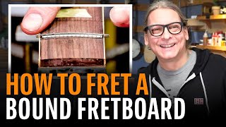 How to Install Frets on a Bound Fingerboard [upl. by Cliff]