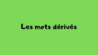 Les mots dérivés [upl. by Albur246]