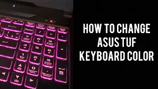 How to change Asus tuf Keyboard colorcomo cambiar el color del teclado en el Asus tuf [upl. by Ramoj]