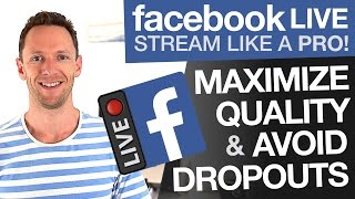 How to Facebook Live Stream Maximize Quality and Avoid Dropouts [upl. by Andromede]