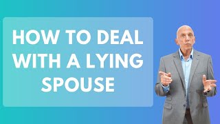 How To Deal With A Lying Spouse  Paul Friedman [upl. by Strain]