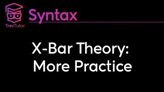 Syntax XBar Theory  Practice Sentences [upl. by Durrej109]