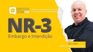 SextouComNR  Tudo que você precisa saber sobre a NR3 EMBARGO OU INTERDIÇÃO [upl. by Eiral]