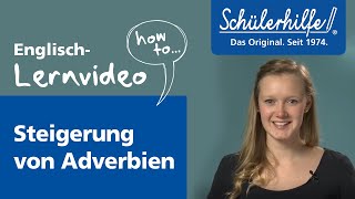 Steigerung der englischen Adverbien 🎓 Schülerhilfe Lernvideo Englisch [upl. by Nnairak]