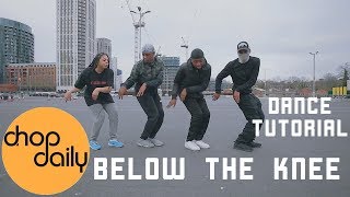 How To Below The Knee quotUK Drillquot Dance Tutorial  Chop Daily [upl. by Edelson]