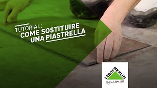 Tutorial come sostituire una piastrella  Leroy Merlin [upl. by Ayotna695]