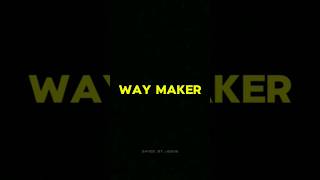 WAY MAKER [upl. by Huntingdon]