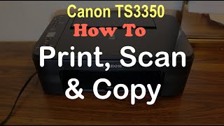 How to PRINT SCAN amp COPY with Canon TS3350 Printer amp review [upl. by Urbanus]