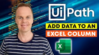 UiPath  How to add data to a new Excel column  Full Tutorial [upl. by Johny]