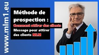 Méthode de prospection  comment prospecter des clients  message pour attirer des clients MLM [upl. by Ineslta]