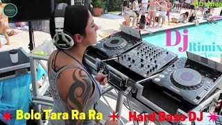 Bolo Tara Ra Ra Dj Remix Song  Extra Hard Bass DJ  Bolo Tara Ra Ra Dance Mix Dj  punjabi songs [upl. by Ettelloc]