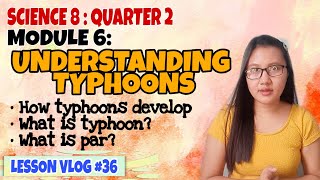 SCIENCE 8 Q2 Module 6  Understanding Typhoons [upl. by Kcirdahc351]