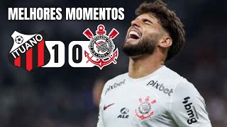 Ituano x Corinthians Melhores Momentos [upl. by Lorelle]