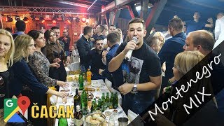 UROS ZIVKOVIC KOSMAJAC amp BORKO RADIVOJEVIC MONTENEGRO MIX  Zabava kod Luke Rajicica  CACAK 2018 [upl. by Ferdie]