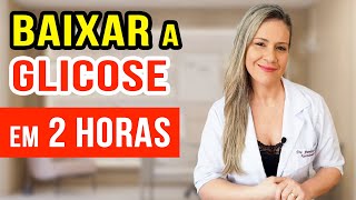 Como BAIXAR A GLICOSE no Sangue URGENTE  Menos de 2 hs Naturalmente [upl. by Airakaz]