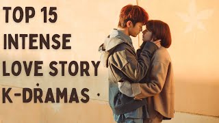 Top 15 Best Korean Drama With Intense Love Story [upl. by Ahsena328]