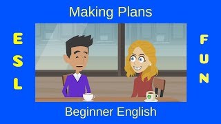 Making Plans  Beginner English  Everyday English [upl. by Fields367]