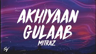 Akhiyaan Gulaab  MITRAZ LyricsEnglish Meaning [upl. by Eedak]