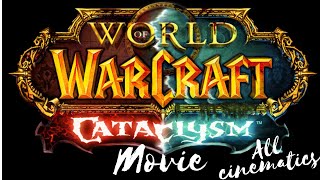 WOW Cataclysm All Cinematics [upl. by Ruosnam530]