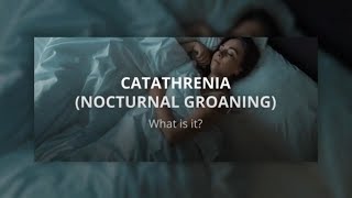 Catathrenia Nocturnal Groaning What is it [upl. by Reginauld]