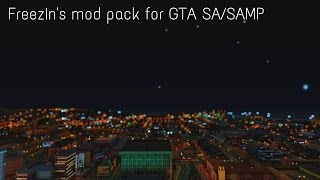 GTA SA  SAMP  MOD PACK BY FREEZIN [upl. by Llertnor]