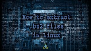 How to extract bz2 files in Linux [upl. by Ihcego459]