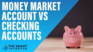 Money Market Account vs Checking Accounts [upl. by King]