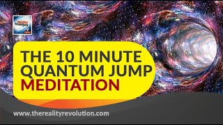 THE 10 MINUTE QUANTUM JUMP MEDITATION [upl. by Sammy7]