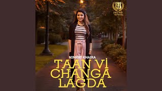 Taan Vi Changa Lagda [upl. by Yevol]