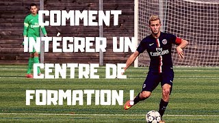 COMMENT INTÉGRER UN CENTRE DE FORMATION   FOOTBALL [upl. by Ocicnarf]