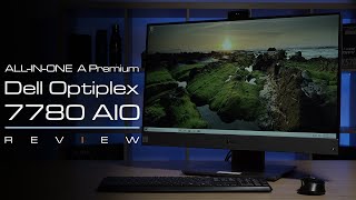 Dell Optiplex 7780 AllInOne AIO InDepth Review  Great business desktop [upl. by Ativla]