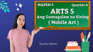 ARTS 5 QUARTER 4 ANG GUMAGALAW NA SINING O PAGGAWA NG MOBILE ART  MAPEH 5 VIDEO LESSON MELC BASED [upl. by Bernita]