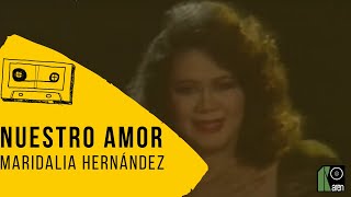 Maridalia Hernández  Nuestro Amor Video Oficial [upl. by Akerley]