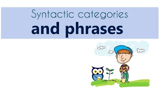 Syntactic Categories and Phrases [upl. by Kanter]