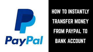 How to Instantly Transfer Money from PayPal to Bank Account [upl. by Ancier]