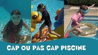 CAP OU PAS CAP PISCINE [upl. by Windsor139]