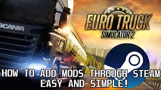 Euro Truck Simulator 2 Tutorial  How to add mods through Steam VERY EASY [upl. by Bodnar]