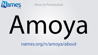 How to Pronounce Amoya [upl. by Critchfield161]