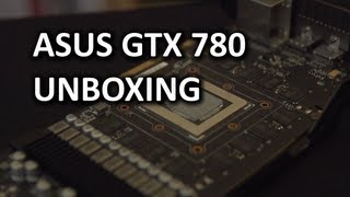 ASUS GeForce GTX 780 Direct CU II Unboxing amp Review [upl. by Esiole]