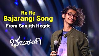 Re Re Bajarangi Song From Sanjith Hegde  Sanjith Hegde live Performance  Bajarangi [upl. by Enaujed543]